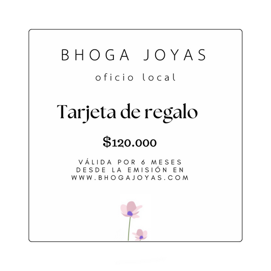 GIFT CARD BHOGA JOYAS $120.000